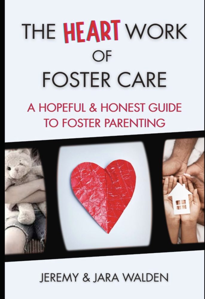 The Heart Work of Foster Care: A Hopeful & Honest Guide to Foster Parenting